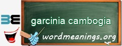 WordMeaning blackboard for garcinia cambogia